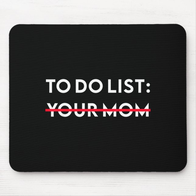 Alfombrilla De Ratón To Do List Your Mom Funny Adult Gag Gift  (Frente)
