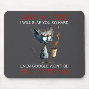 Alfombrilla De Ratón Toca Mi Café Te Golpearé Tan Fuerte Gato Divertido
