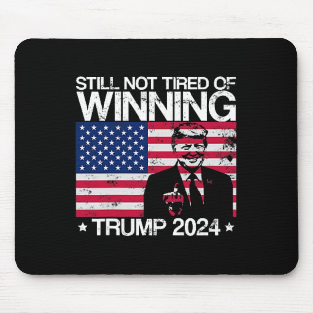 Alfombrilla De Ratón Todavía No Cansado De Ganar La Mi Patriótica 2024  (Frente)