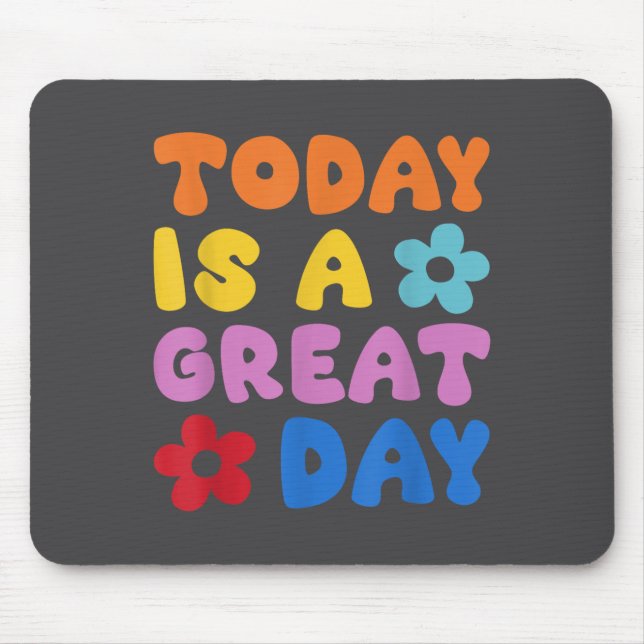Alfombrilla De Ratón Today Is A Great Day Motivational Quotes Optimisti (Frente)