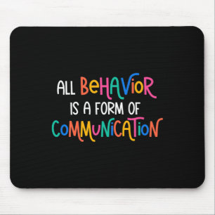 Alfombrilla De Ratón Todo Comportamiento Es Una Forma De Autismo De La 