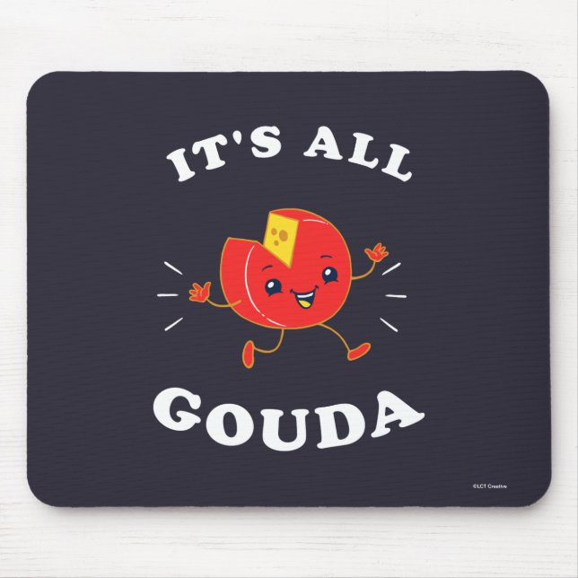 Alfombrilla De Ratón Todo es Gouda (Frente)