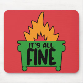 Alfombrilla De Ratón Todo es un buen incendio de basurero