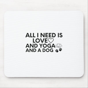 Alfombrilla De Ratón Todo lo que necesito es amor y yoga y un perro-ama