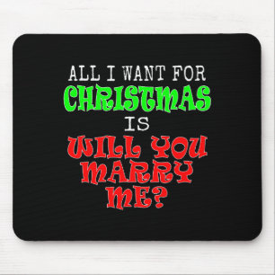 Alfombrilla De Ratón Todo lo que quiero para Navidad es ¿Te casarás con