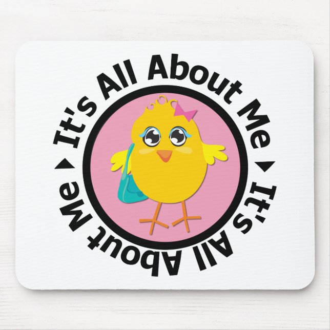Alfombrilla De Ratón Todo Se Trata De Mí Chick (Rosa) (Frente)