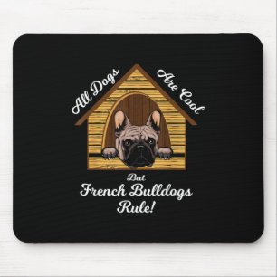 Alfombrilla De Ratón Todos los perros son Guay pero los Bulldoges franc