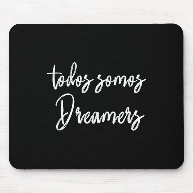Alfombrilla De Ratón Todos Somos Dreamers - We Are All Dreamers Motivat (Frente)