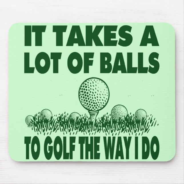 ALFOMBRILLA DE RATÓN TOMA MUCHAS BOLAS PARA GOLF COMO HAGO (Frente)