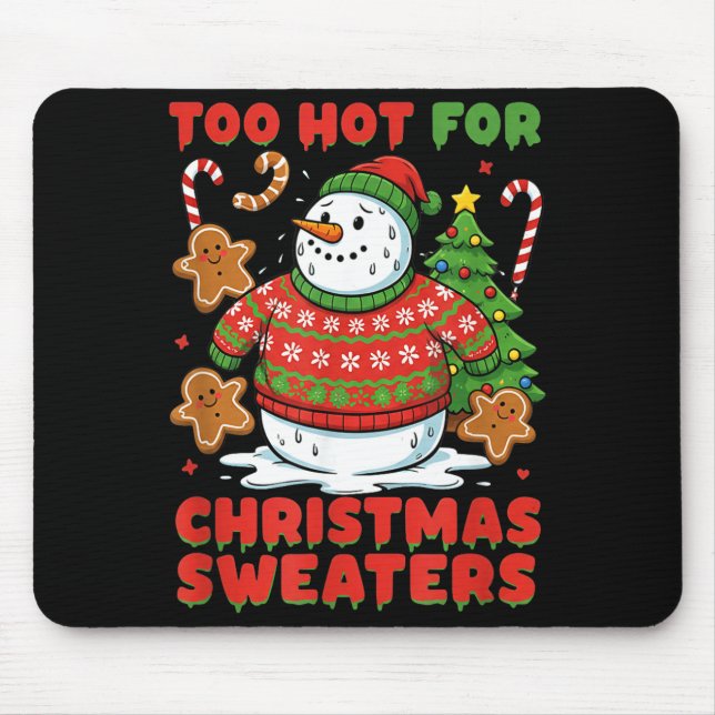 Alfombrilla De Ratón Too Hot For Christmas Sweaters Funny Snowman Tee  (Frente)