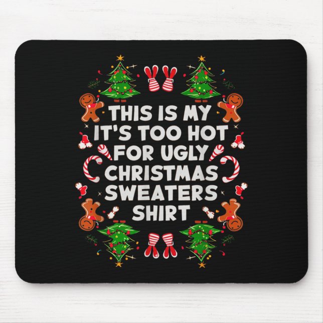 Alfombrilla De Ratón Too Hot Ugly Christmas Sweaters Funny Men Women Fa (Frente)
