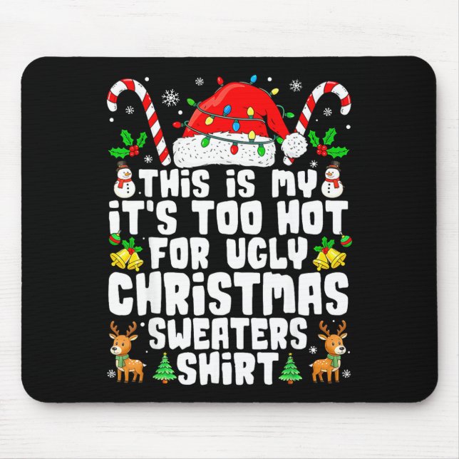 Alfombrilla De Ratón Too Hot Ugly Christmas Sweaters Funny Xmas Men Wom (Frente)