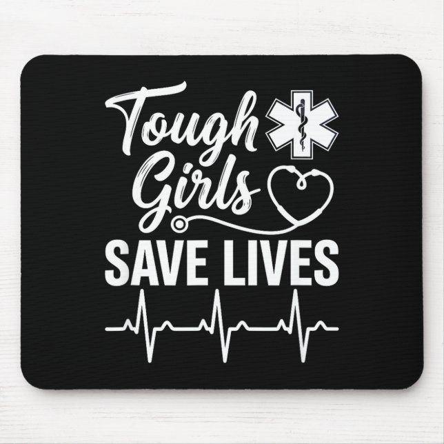 Alfombrilla De Ratón Tough Girls Save Lives Ems Paramedic Emt Stethosco (Frente)
