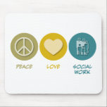 Alfombrilla De Ratón Trabajo social del amor de la paz<br><div class="desc">Trabajo social del amor de la paz. Consiga esta diversión y diseño pacífico que ofrecen su afición,  empleo,  u obsesión en las grandes camisetas,  los pegatinas y mucho más. ¡También hacen los grandes regalos!</div>
