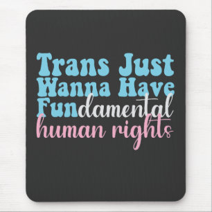 Alfombrilla De Ratón Trans Just Quiero Derechos Humanos Fundamentales