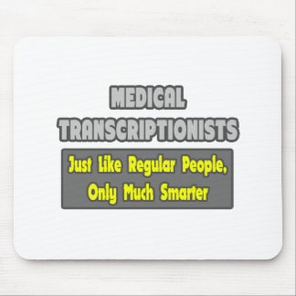 Alfombrilla De Ratón Transcriptores médicos... Más inteligente
