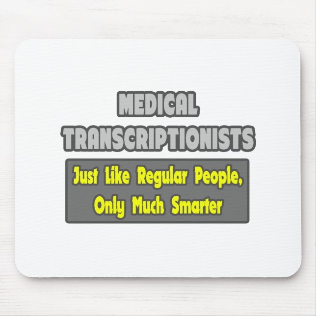 Alfombrilla De Ratón Transcriptores médicos... Más inteligente (Frente)