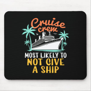 Alfombrilla De Ratón Tripulación de crucero muy probablemente no le dé