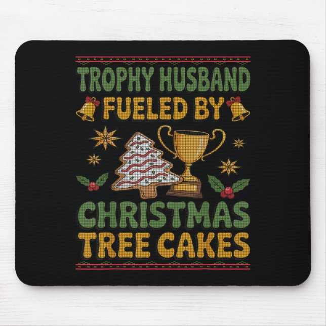 Alfombrilla De Ratón Trophy Husband Fueled By Christmas Tree Cakes Ugly (Frente)