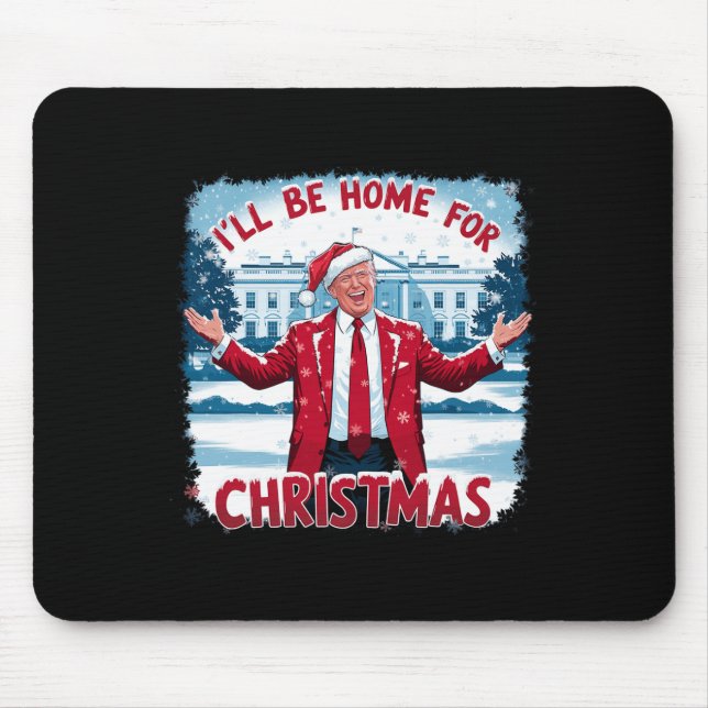 Alfombrilla De Ratón Trump 2024 Estaré en casa para Navidades Divertido (Frente)
