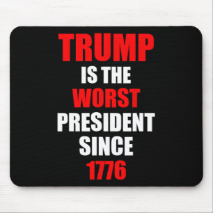 Alfombrilla De Ratón Trump Es El Peor Presidente Desde 1776 
