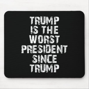 Alfombrilla De Ratón Trump Es El Peor Presidente Desde Trump _1 