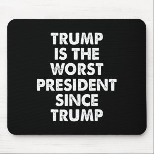 Alfombrilla De Ratón Trump Es El Peor Presidente Desde Trump Dicho Dive