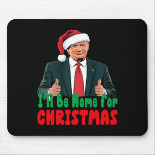 Alfombrilla De Ratón Trump: Estaré en casa para Navidades