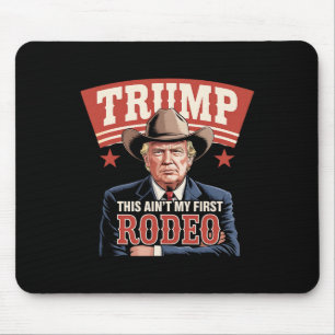 Alfombrilla De Ratón Trump Este No Es Mi Primer Rodeo Vaquero Divertido