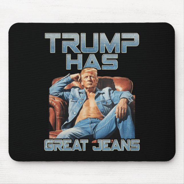 Alfombrilla De Ratón Trump Has Great Jeans Funny Graphic Retro Denim Me (Frente)