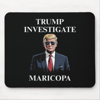 Alfombrilla De Ratón Trump Investigate Maricopa 2 