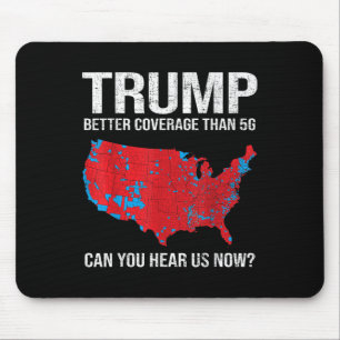 Alfombrilla De Ratón Trump Mejor Cobertura Que 5g ¿Puedes Oírnos Ahora?