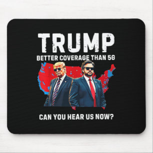 Alfombrilla De Ratón Trump Mejor Cobertura Que 5g ¿Puedes Oírnos Ahora?