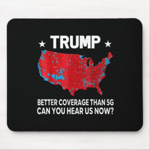 Alfombrilla De Ratón Trump Mejor Cobertura Que 5g ¿Puedes Oírnos Ahora?