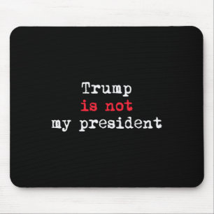 Alfombrilla De Ratón Trump no es mi presidente Minimalista