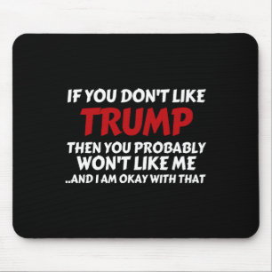 Alfombrilla De Ratón Trump si no te gusta Trump