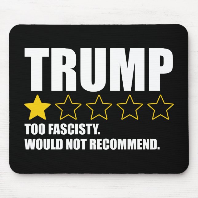 Alfombrilla De Ratón Trump - Too Fascisty Would Not Recommend (Frente)
