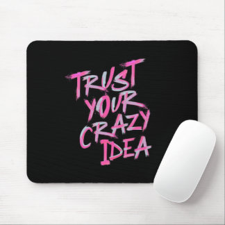 Alfombrilla De Ratón Trust Your Crazy Idea – Bold Motivational Mousepad