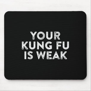 Alfombrilla De Ratón Tu Kung Fu es débil Hacker Artes Marciales Karate