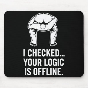 Alfombrilla De Ratón Tu lógica está desconectada divertido sarcasmo 