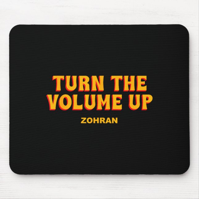 Alfombrilla De Ratón Turn The Volume Up Zohran Quote Saying  (Frente)