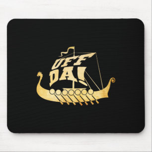 Alfombrilla De Ratón ¡Uff Da! Barco Viking Antiguo - Gracioso Boatín Me