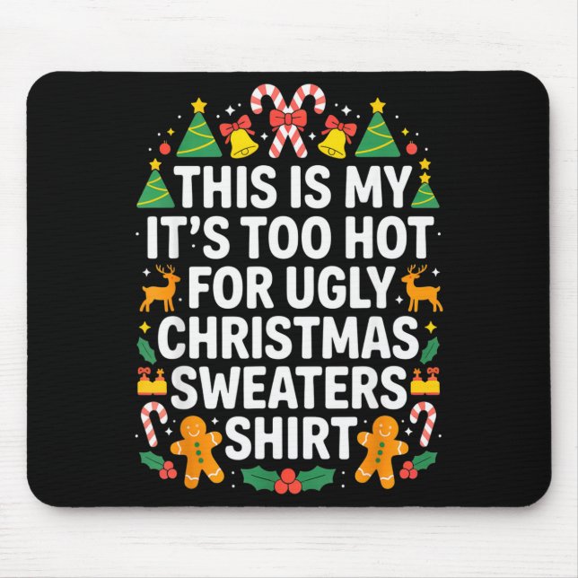Alfombrilla De Ratón Ugly Christmas Sweaters Funny Too Hot  (Frente)