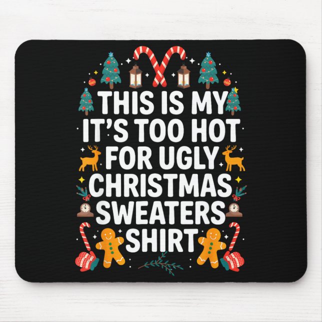 Alfombrilla De Ratón Ugly Christmas Sweaters Funny Too Hot Men Women  (Frente)