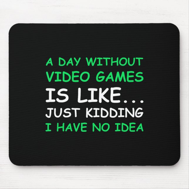 Alfombrilla De Ratón Un día sin juegos de video Gracioso regalo de vide (Frente)
