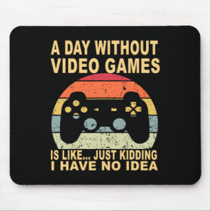 Alfombrilla De Ratón Un día sin videojuegos es jugador