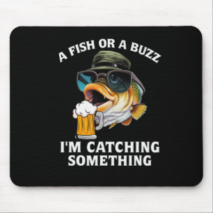 Alfombrilla De Ratón Un pez o un zumbido estoy pescando algo