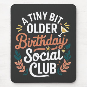 Alfombrilla De Ratón Un poco más viejo club social de cumpleaños