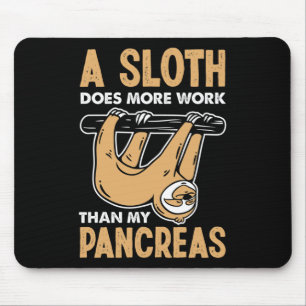 Alfombrilla De Ratón Una Sloth Hace Más Trabajo Que Mi Diabeto Divertid