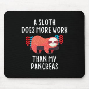 Alfombrilla De Ratón Una Sloth Hace Más Trabajo Que Mi Páncreas - Diabe